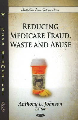 Reducing Medicare Fraud, Waste & Abuse