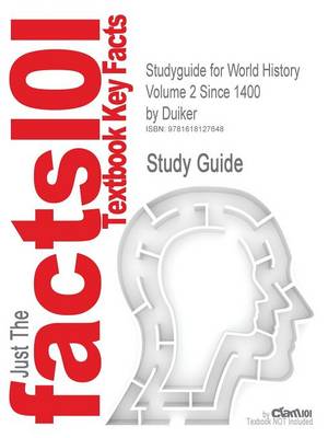 Studyguide for World History Volume 2 Since 1400 by Duiker, ISBN 9780534603656