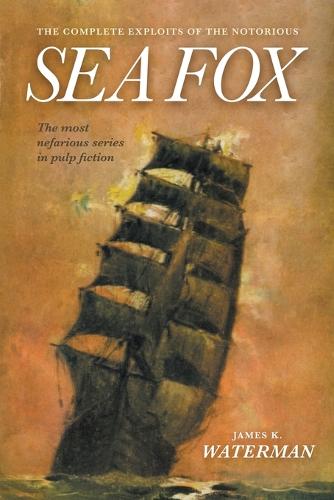 The Complete Exploits of the Notorious Sea Fox