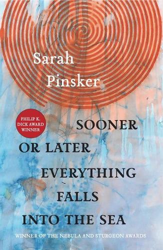 Sooner or Later Everything Falls Into the Sea