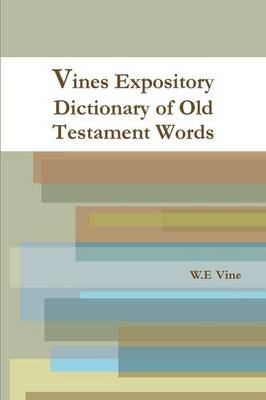 Vines Expository Dictionary of Old Testament Words