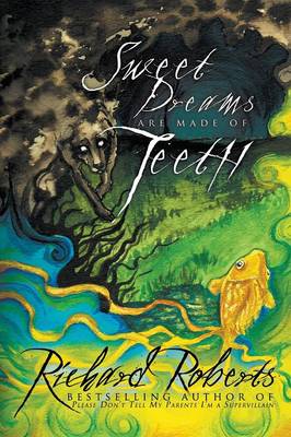 Sweet Dreams Are Made of Teeth