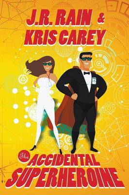 The Accidental Superheroine