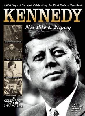 Kennedy: His Life and Legacy
