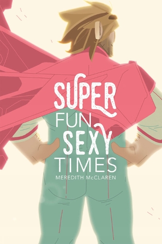 Super Fun Sexy Times Vol. 1 Volume 1
