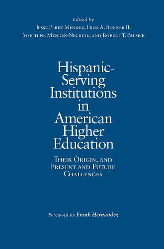 Hispanic-Serving Institutions in American Higher Education