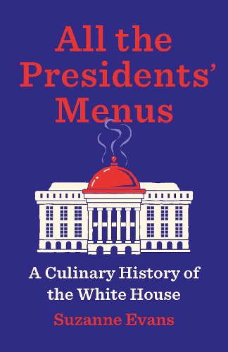 All the Presidents' Menus