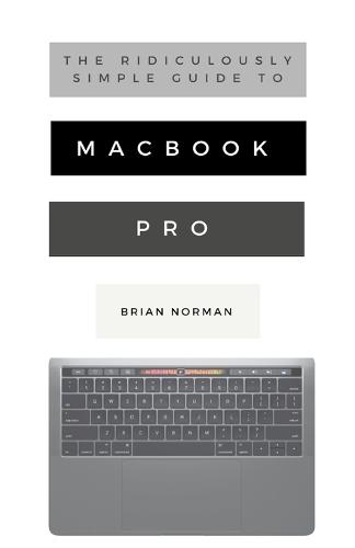 The Ridiculously Simple Guide to MacBook Pro With Touch Bar