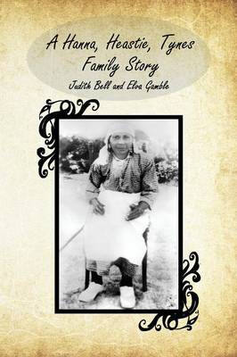 A Hanna, Heastie, Tynes Family Story