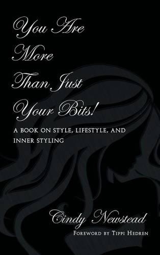 You Are More Than Just Your Bits! A book on style, lifestyle, and inner styling