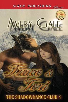 Trace & Tori [The Shadowdance Club 4] (Siren Publishing Classic)