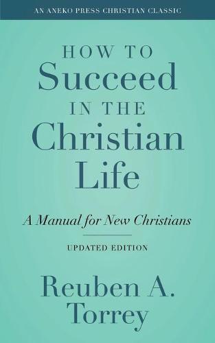 How to Succeed in the Christian Life