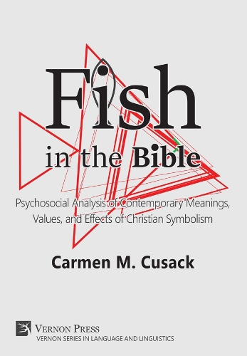 Fish in the Bible: Psychosocial Analysis of Contemporary Meanings, Values, and Effects of Christian Symbolism