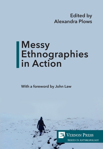 Messy Ethnographies in Action