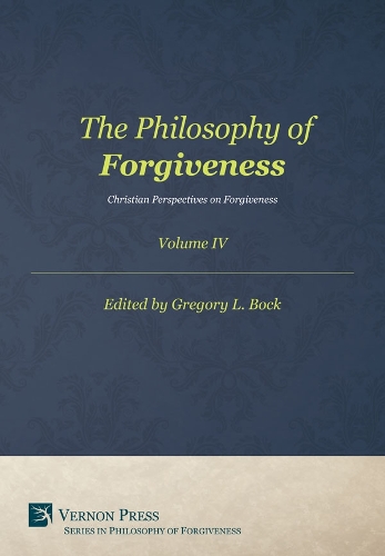 The Philosophy of Forgiveness – Volume IV