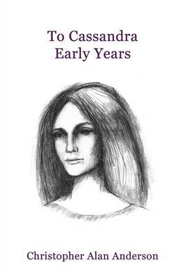 To Cassandra--early Years