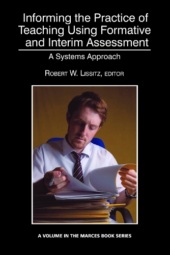 Informing the Practice of Teaching Using Formative and Interim Assessment