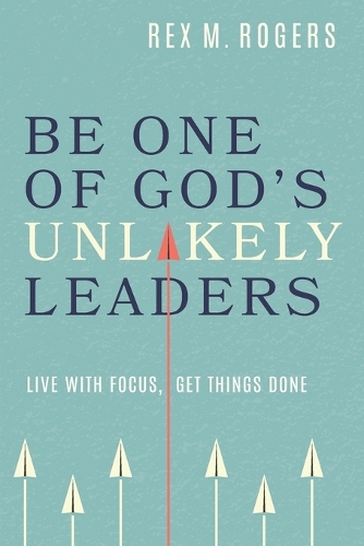 Be One of God's Unlikely Leaders
