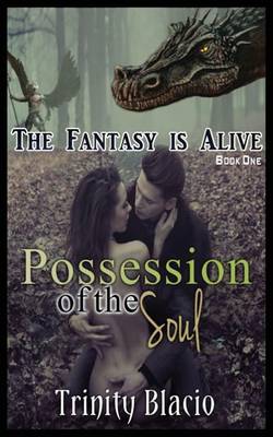 Possession of the Soul - Book One of the Fantasy Is Alive Series