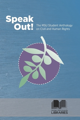 Speak Out! the MSU Student Anthology on Civil and Human Rights