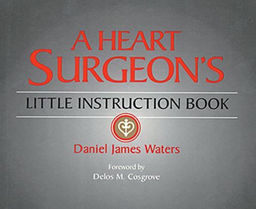 A Heart Surgeon's Little Instruction Book