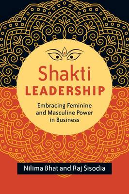 Shakti Leadership: Embracing Feminine and Masculine Power in Business
