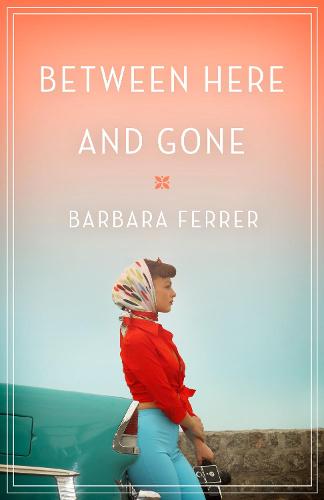 Between Here and Gone