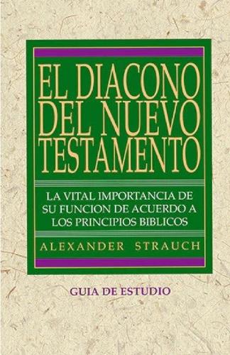 El Diácono Del Nuevo Testamento (Guía de Estudio)