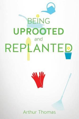 Being Uprooted and Replanted