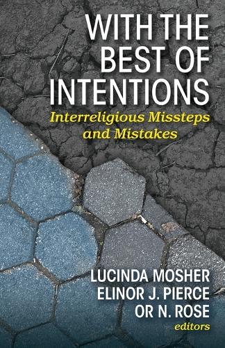 With the Best of Intentions: Interreligious Missteps and Mistakes