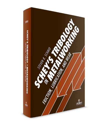 Schey's Tribology in Metalworking