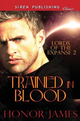 Trained in Blood [Lords of the Expanse 2] (Siren Publishing Classic)
