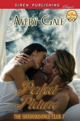 Perfect Picture [The Shadowdance Club 7] (Siren Publishing Classic)