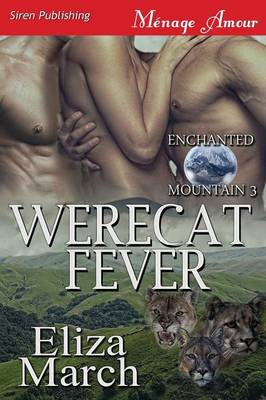 Werecat Fever [Enchanted Mountain 3] (Siren Publishing Menage Amour)