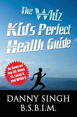 The Whiz Kid's Perfect Health Guide