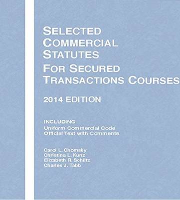 Selected Commercial Statutes for Secured Transactions Courses, 2014