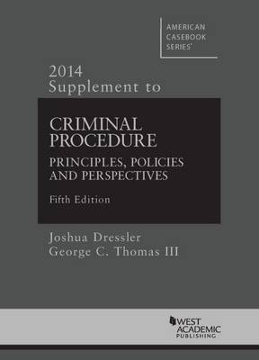 Criminal Procedure, Principles, Policies and Perspectives