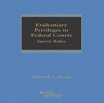 Evidentiary Privileges in Federal Courts - Survey Rules