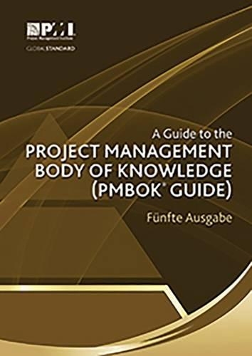 A guide to the Project Management Body of Knowledge (PMBOK Guide)