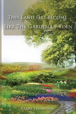 This Land Has Become Like the Garden of Eden