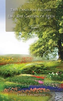 This Land Has Become Like the Garden of Eden