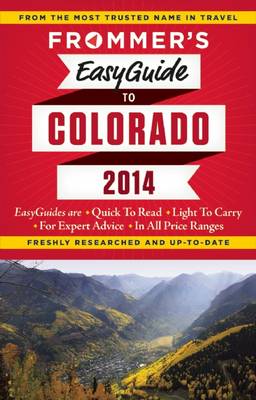 Frommer's Easyguide to Colorado 2014