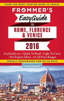 Frommer's EasyGuide to Rome, Florence and Venice 2016