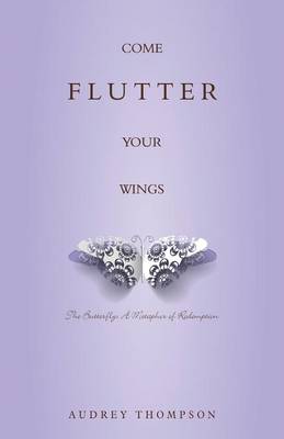 Come Flutter Your Wings