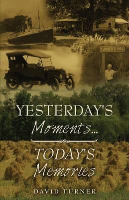 Yesterday's Moments... Today's Memories