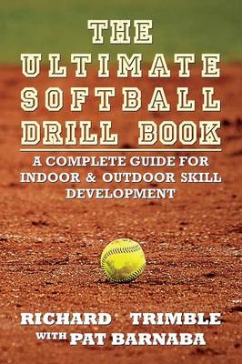 The Ultimate Softball Drill Book