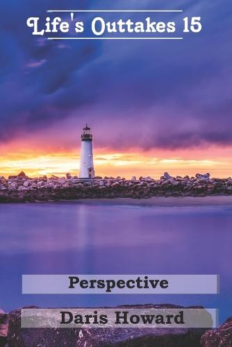 Perspective - Life's Outtakes 15