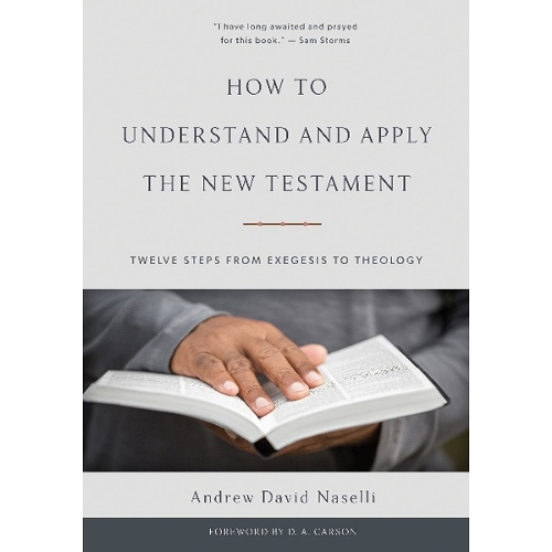 How To Understand And Apply The New Testament