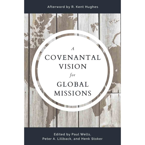 Covenantal Vision for Global Mission, A