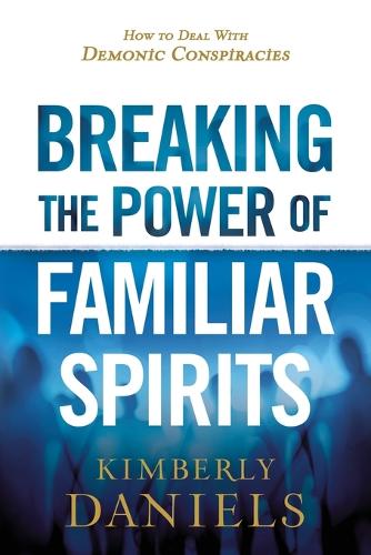 Breaking the Power of Familiar Spirits